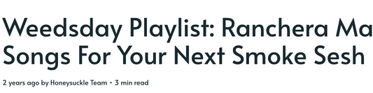 Honeysuckle Magazine — Weedsday Playlist: Ranchera Mami Shares 5 Songs for Your Next Smoke Sesh Ranchera Familia