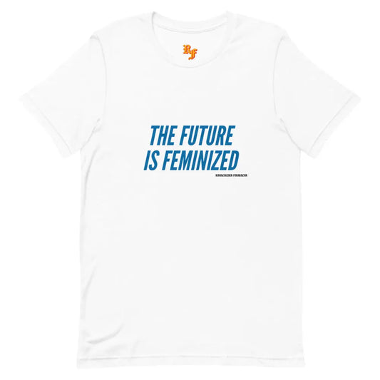 THE FUTURE IS FEMINIZED RANCHERA SHORT SLEEVE T-SHIRT UNISEX WHITE Ranchera Familia